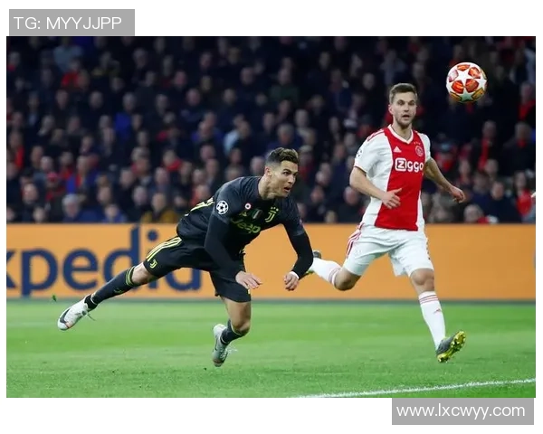 尤文图斯与阿贾克斯次回合较量央视直播精彩回顾与赛前分析